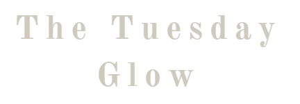 The Tuesday Glow